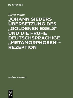 cover image of Johann Sieders Übersetzung des "Goldenen Esels" und die frühe deutschsprachige "Metamorphosen"-Rezeption